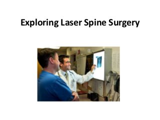 Exploring Laser Spine Surgery
 