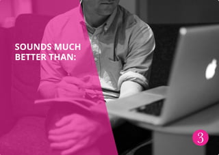 Sounds much
better thAn:
3
 