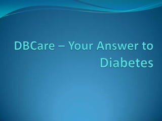 DBCare – Your Answer to Diabetes 