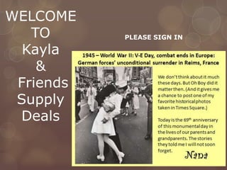WELCOME
TO
Kayla
&
Friends
Supply
Deals
PLEASE SIGN IN
“”
 