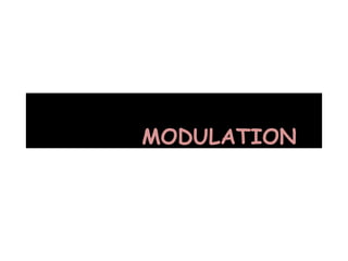 MODULATION
 