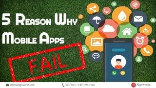 5 REASON WHY
MOBILE APPS
 