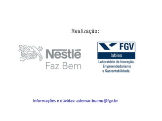 Informações e dúvidas: ademar.bueno@fgv.br
 