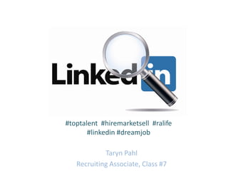 Taryn Pahl
Recruiting Associate, Class #7
#toptalent #hiremarketsell #ralife
#linkedin #dreamjob
 