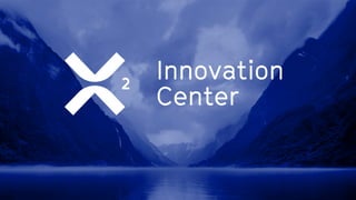 This is X2 Innovation Center