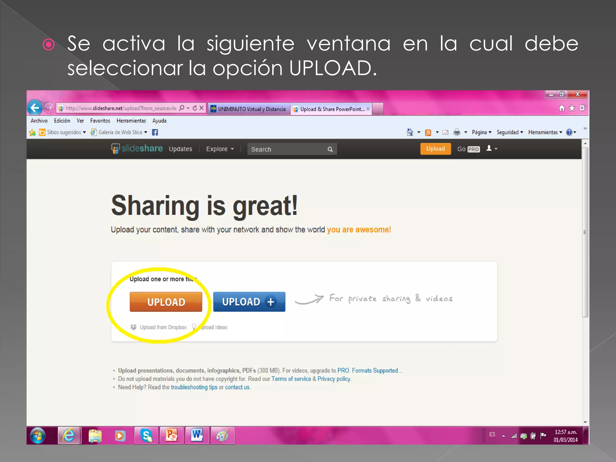 

Se activa la siguiente ventana en la cual debe
seleccionar la opción UPLOAD.

 
