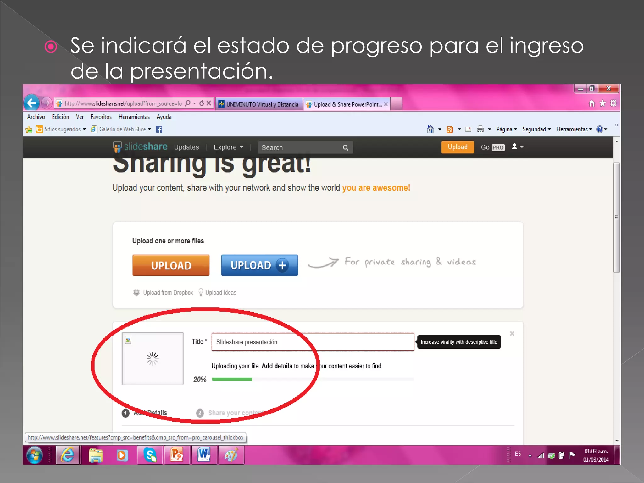 

Se indicará el estado de progreso para el ingreso
de la presentación.

 