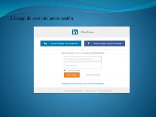 2 Luego de esto iniciamos sesión.