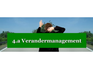 4.a Verandermanagement
 