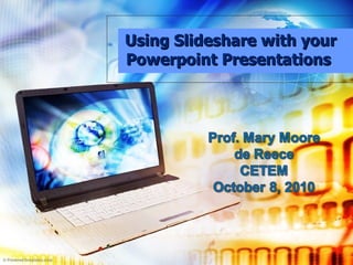 Using Slideshare with your Powerpoint Presentations  