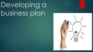 Developing a
business plan

 