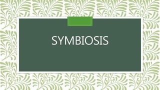 SYMBIOSIS
 