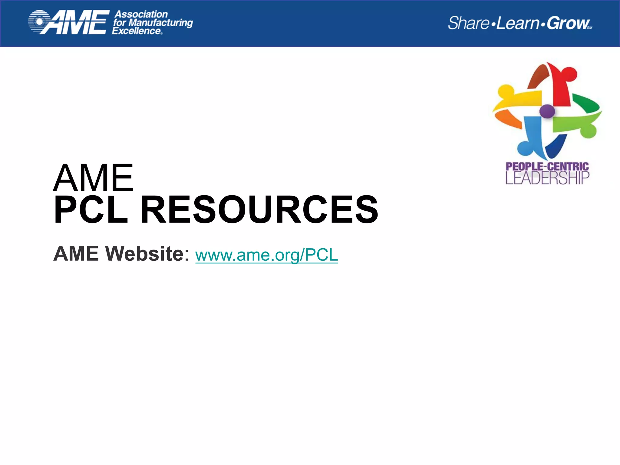 AME Website: www.ame.org/PCL
AME
PCL RESOURCES
 