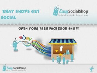 eBay shops get
social

      Open your Free Facebook shop!
 