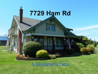 7729 Ham Rd
A Gentleman's Farm
 