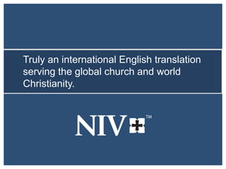 Truly an international English translation
serving the global church and world
Christianity.
 