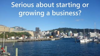 Serious about starting or
growing a business?
 