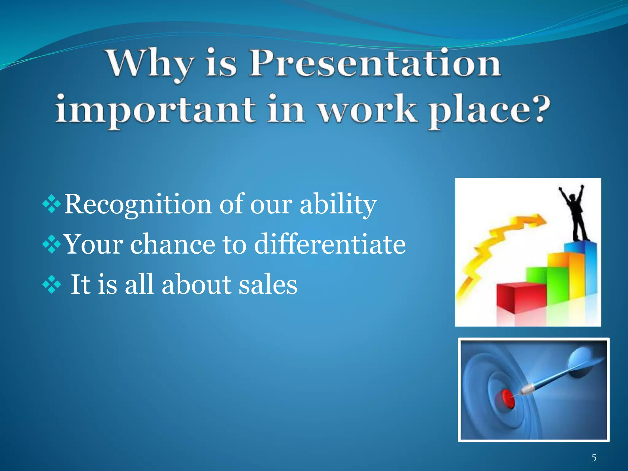 Recognition of our ability 
Your chance to differentiate 
 It is all about sales 
5 
 