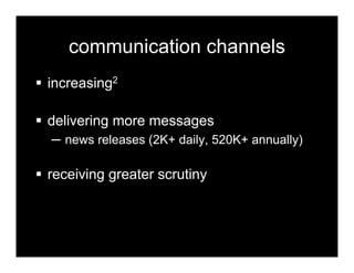 communication channels
increasing2

delivering more messages
─ news releases (2K+ daily, 520K+ annually)

receiving greate...