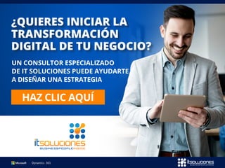 ¿QUIERES INICIAR LA
TRANSFORMACIÓN
DIGITAL DE TU NEGOCIO?
UN CONSULTOR ESPECIALIZADO
DE IT SOLUCIONES PUEDE AYUDARTE
A DISEÑAR UNA ESTRATEGIA
HAZ CLIC AQUÍ
 