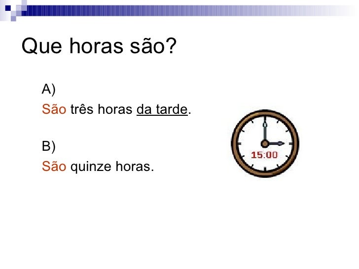 Que Horas São? Que Horas São?