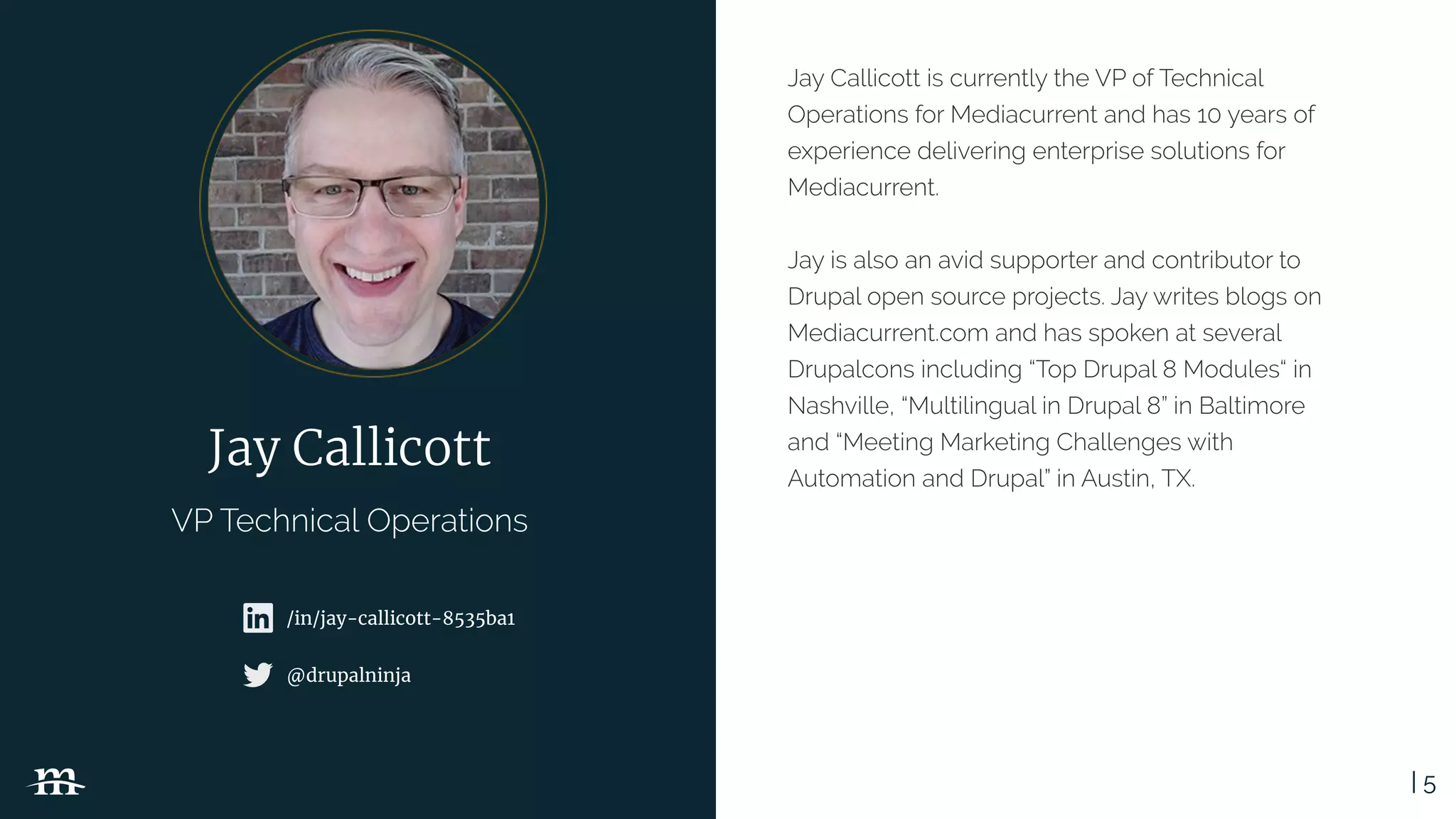 | 5
/in/jay-callicott-8535ba1
@drupalninja
 