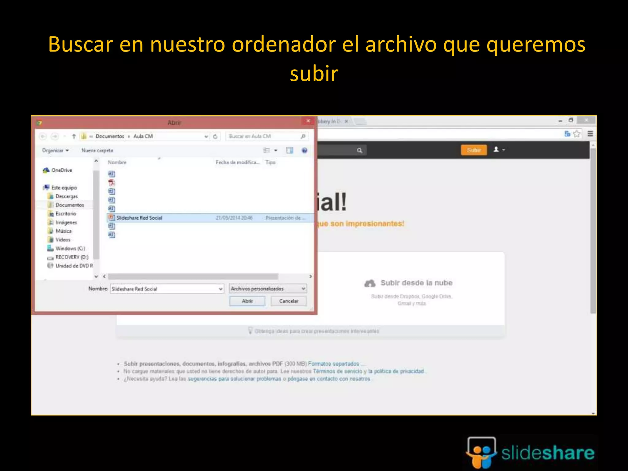 Buscar en nuestro ordenador el archivo que queremos
subir
 