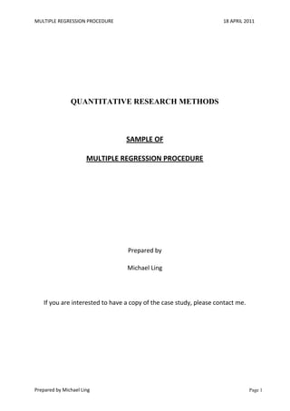 QUANTITATIVE RESEARCH METHODS<br />SAMPLE OF <br />MULTIPLE REGRESSION PROCEDURE<br />Prepared by <br />Michael Ling <br />If you are interested to have a copy of the case study, please contact me.<br />Base Model<br />The regression model is Sales = a + b*temperature + c*humidity + e where Sales is the criterion variable, temperature and humidity are predictor; a is intercept crosses the Sales axis; b and c are regression coefficients; e is an error term.  The regression equation is Sales = -24.112 + 3.513*temperature + 7.589*humidity (Table 1). <br />Since R2=.629, 62.9% of the variance in ice-cream sales can be explained by temperature and humidity (Table 2).  Compared to R2, adjusted R2 provides a less biased estimate (60.9%) of the extent of the relationship between the variables in the population.<br />The ANOVA is significant (F=31.397, df(regression)=2, df(residual)=37, Sig  < .001 ) which means that the two predictors collectively account for a statistically significant proportion of the variance in the criterion variable (Table 3).<br />The B weight for temperature is 3.513, which means that, after controlling for humidity, a 1-unit increase in temperature will result in a predicted 3.513 unit increase in ice-cream sales.  The B weight for humidity is 7.589, which means that, after controlling for temperature, a 1-unit increase in temperature will result in a predicted 7.589 unit increase in ice-cream sales (Table 1).  The standardized coefficient (Beta) for temperature is .712, which means, after controlling for humidity, a 1 standard deviation (SD) increase in temperature will result in a .712 SD increase in ice-cream sales.  Similarly, a 1 SD increase in humidity will result in a .229 SD increase in ice-cream sales (Table 1).  Temperature can account for a significant proportion of unique variance in ice-cream sales (t=6.943, Sig < .001) (Table 1).  Humidity accounts for a significant proportion of unique variance in ice-cream sales (t=2.238, Sig < 0.05) (Table 1).  The Pearson’s correlation between temperature and ice-cream sales is r = .761, and that between humidity and ice-cream sales is r = .382 (Table 1).  <br />The partial correlation between temperature and ice-cream sales is .752 and that between humidity and ice-cream sales is .345 (Table 1).  The part correlation (sr) for temperature is .695, indicating that approximately 48.3% (.6952) of the variance in ice-cream sales can be uniquely attributed to temperature (Table 1).  Similarly, approximately 5% (.2242) of the variance in ice-cream sales can be uniquely attributed to humidity (Table 1). <br />The Variance Inflation Factors (VIF) of temperature and humidity are both 1.048.  As they are both close to 1, multicollinearity is not a problem.  From the normal P-P plot, the points are clustered tightly along the diagonal and hence the residuals are normally distributed (Figure 1).  The absence of any clear patterns in the spread of points in the scatterplot indicates that the assumptions of normality, linearity and homoscedasticity of residuals are met (Figure 2).  <br />Using G*Power and setting alpha = .05 (two-tailed), power = 0.8 and 2 predictors, the results of sample sizes are shown in Table A.  As there are 40 samples in this dataset, the effect size is approximately .25 and hence samples are adequate to detect a medium-to-large effect.<br />Interaction Model<br />The ANOVA is significant (F=40.819, df(regression)=3, df(residual)=36, Sig  < .001) which indicates that the interaction model is statistically significant (Table 4).  Since R2=.773, 77.3% of the variance in ice-cream sales can be explained by the interaction model with the interaction effect, which is14.4% improvement over the base model (Table 5).   <br />The regression equation is Sales = 257.096 – 6.976*temperature – 76.825*humidity + 3.123*temperature*humidity (Table 6).  Temperature can account for a significant proportion of unique variance in ice-cream sales (t=-3.121, Sig  <  .005) (Table 6).  Humidity accounts for a significant proportion of unique variance in ice-cream sales (t=-4.292, Sig < .001) (Table 6).  The interaction variable can account for a significant proportion of unique variance in ice-cream sales (t=4.770, Sig < .001) (Table 6).   The partial correlation between temperature and ice-cream sales is -.461 and that between humidity and ice-cream sales is -.582 (Table 6).  The part correlation (sr) for temperature is reduced to -.248, indicating that approximately 6.2% (.2482) of the variance in ice-cream sales can be uniquely attributed to temperature (Table 6).  Approximately 11.6% (.3412) of the variance in ice-cream sales can be uniquely attributed to humidity (Table 6), and approximately 14.3% (.3792) of the variance in ice-cream sales can be uniquely attributed to the interaction variable (Table 6).  The effect size of the interaction (F2) = (.7732 - .6292) / (1 - .6292) = .334, which is a medium effect.  <br />The use of VIFs to interpret multicollinearity in a regression model that has interaction effects is erroneous with uncentered variables [1].  As a result, the moderating effect is examined by applying ModGraph[2] on centered scores.  The centered scores of the interaction model are the zscores (Table 7 and Table 8).  Two ModGraphs are plotted where one examines the moderating relationship when temperature is the main effect (Figure 3) and the other examines moderating relationship when humidity is the main effect (Figure 4).<br />Referring to Figure 3, ice-cream sales is directly proportional to temperature only when humidity is high, ice-cream sales is inversely proportional to temperature when humidity is both medium and low.  Thus, humidity moderates the relationship between ice-cream sale and temperature.  Referring to Figure 4, ice-cream sales is directly proportional to humidity only when temperature is high, ice-cream sales is inversely proportional to humidity when temperature is both medium and low.  Thus, temperature moderates the relationship between ice-cream sale and humidity.<br />References:<br />,[object Object]