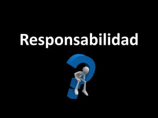 Responsabilidad
 