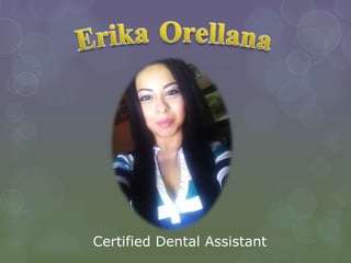 Certified Dental Assistant
 