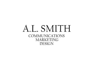 A.L. SMITH COMMUNICATIONS MARKETING DESIGN 