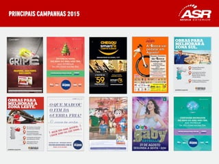Ribeirão Preto - SP
São Paulo - Capital
PRINCIPAIS CAMPANHAS 2015
 
