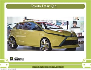 Toyota Dear Qin




quarta-feira, 2 de maio de 2012
 