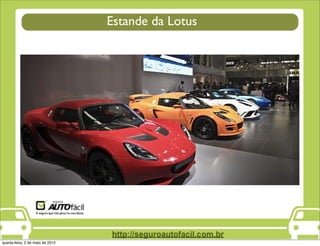 Estande da Lotus




quarta-feira, 2 de maio de 2012
 