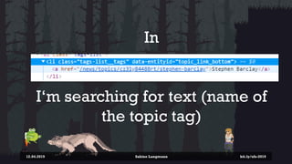 In
I‘m searching for text (name of
the topic tag)
12.04.2019 Sabine Langmann bit.ly/sfx-2019
 
