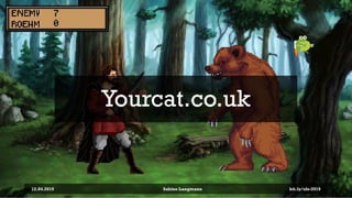 Yourcat.co.uk
12.04.2019 Sabine Langmann bit.ly/sfx-2019
 