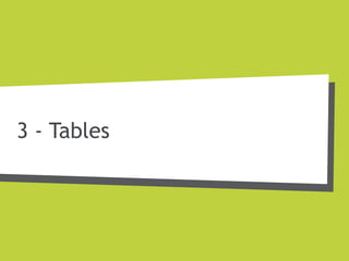 3 - Tables
 