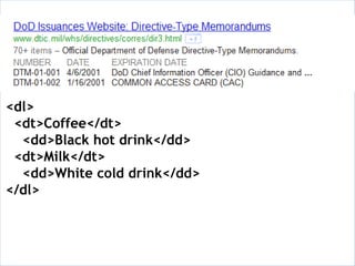 <dl>
 <dt>Coffee</dt>
  <dd>Black hot drink</dd>
 <dt>Milk</dt>
  <dd>White cold drink</dd>
</dl>
 