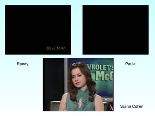 Randy Paula Sasha Cohen 