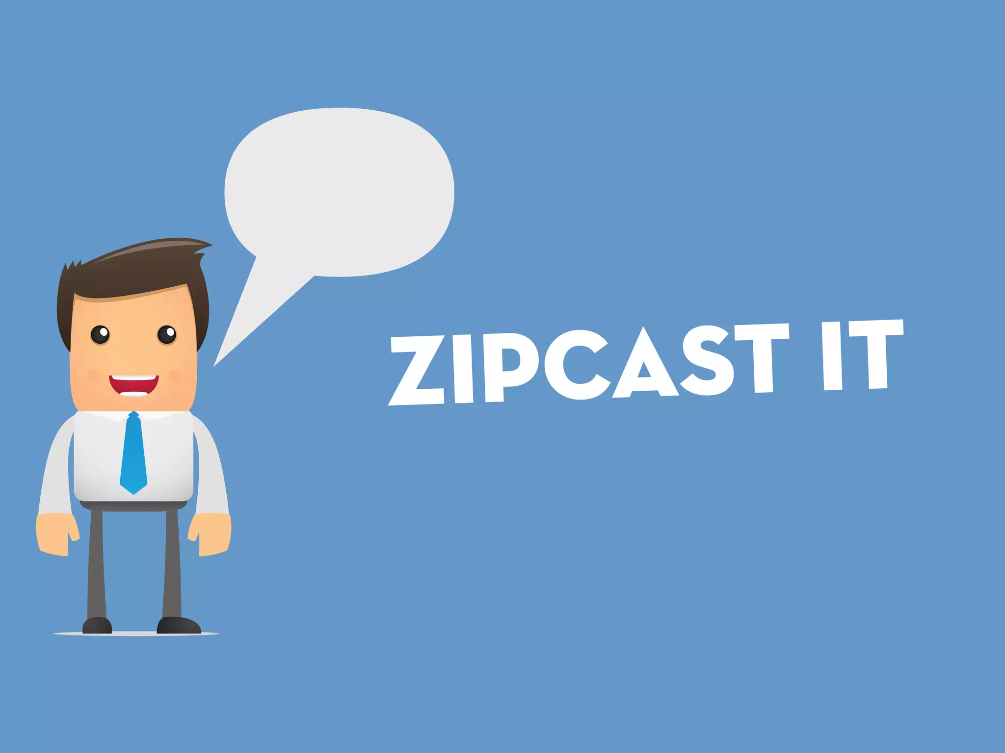 zipcast it