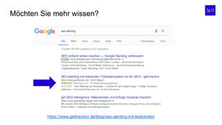 Möchten Sie mehr wissen?
https://www.gettraction.de/blog/seo-alerting-mit-testomato/
 