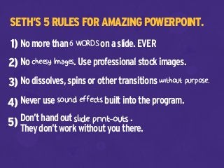 Fix Your Really Bad PowerPoint by @slidecomet : based on an ebook by @ThisIsSethsBlog Slide 40