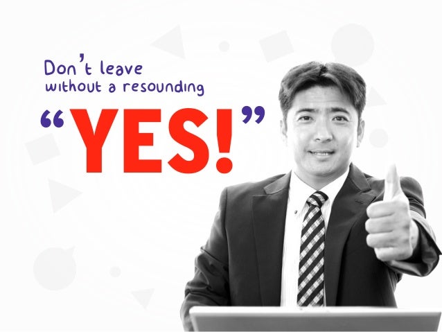 YES!
without a resounding
“
“Don’t leave
 