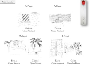 Cicle Superior
1r Premi
Cèlia
Classe Les Hores
3r Premi
Helena
Classe Montsant
3r Premi
Ferran
Classe Montsant
2n Premi
Ilènia
Classe Nausica
Gabriel
Classe Nausica
Enric
Classe Montsant
 