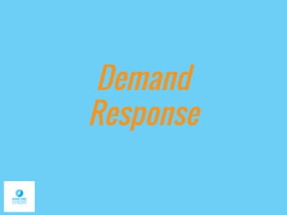 Demand
Response
 