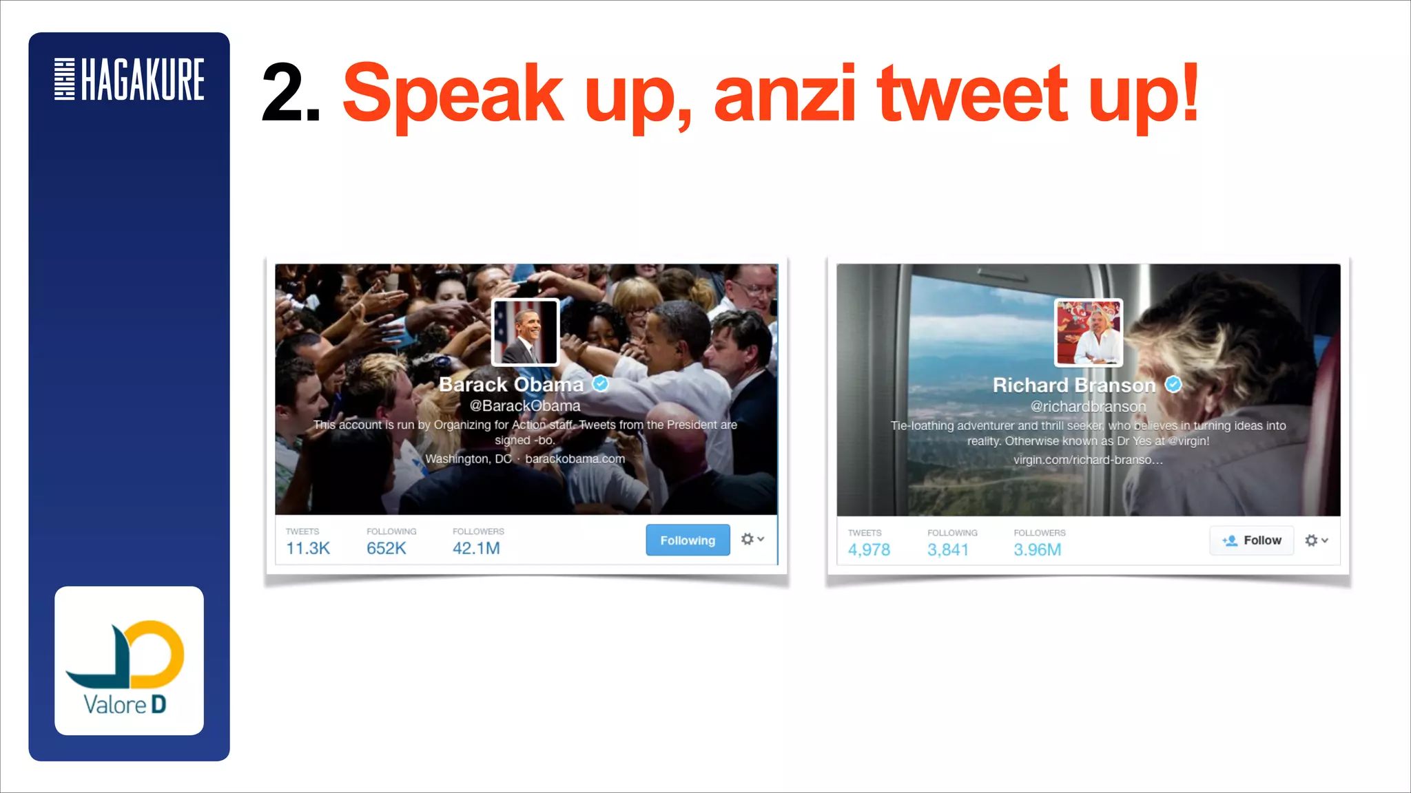 2) Speak up, anzi tweet up!
 