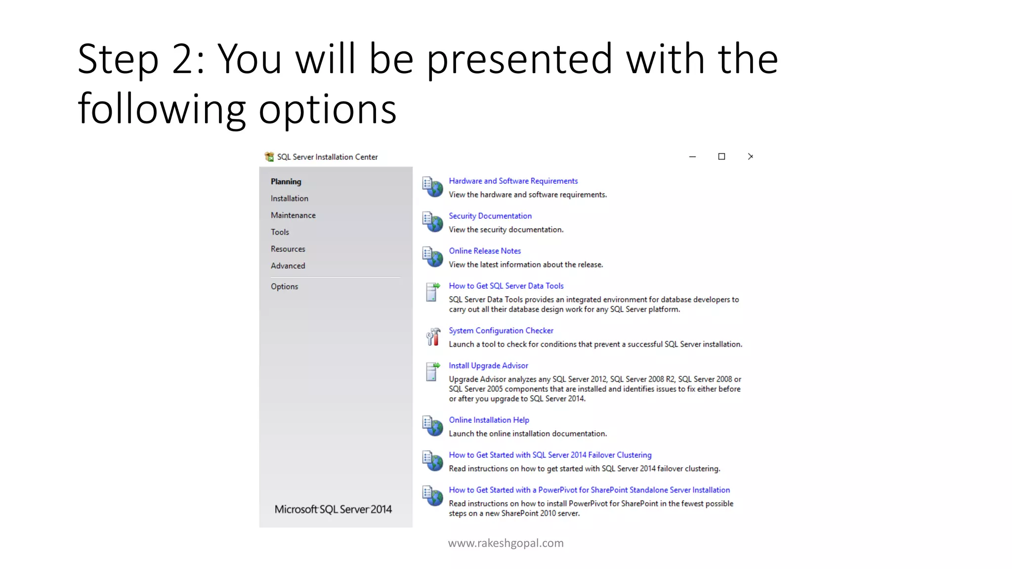 Step 2: You will be presented with the
following options
www.rakeshgopal.com
 