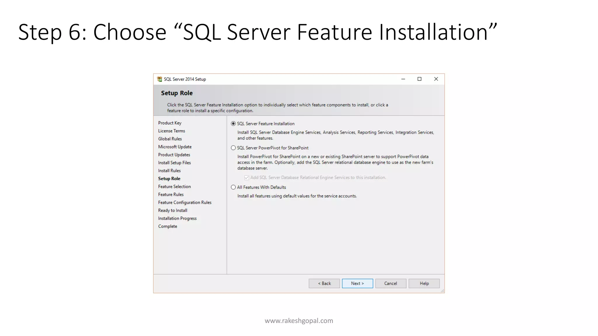 Step 6: Choose “SQL Server Feature Installation”
www.rakeshgopal.com
 