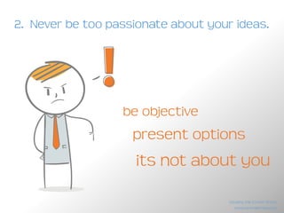 1. Embrace the changes everyone else hates.
new boss
acquisition
re-org
www.brendanreid.com
Stealing the Corner Office
 