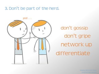 2. Never be too passionate about your ideas.
be objective
present options
its not about you
www.brendanreid.com
Stealing the Corner Office
 